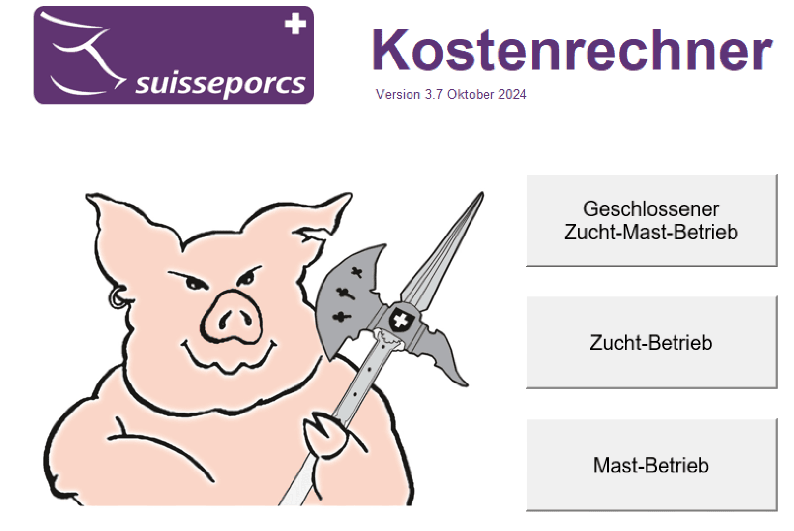 Ein Cartoon-Schwein mit einer Schweizer Hellebarde steht neben dem Suisseporcs-Logo. Der Text lautet "Kostenrechner" mit drei Knöpfen mit der Aufschrift "Geschlossener Zucht-Mast-Betrieb", "Zucht-Betrieb" und "Mast-Betrieb".