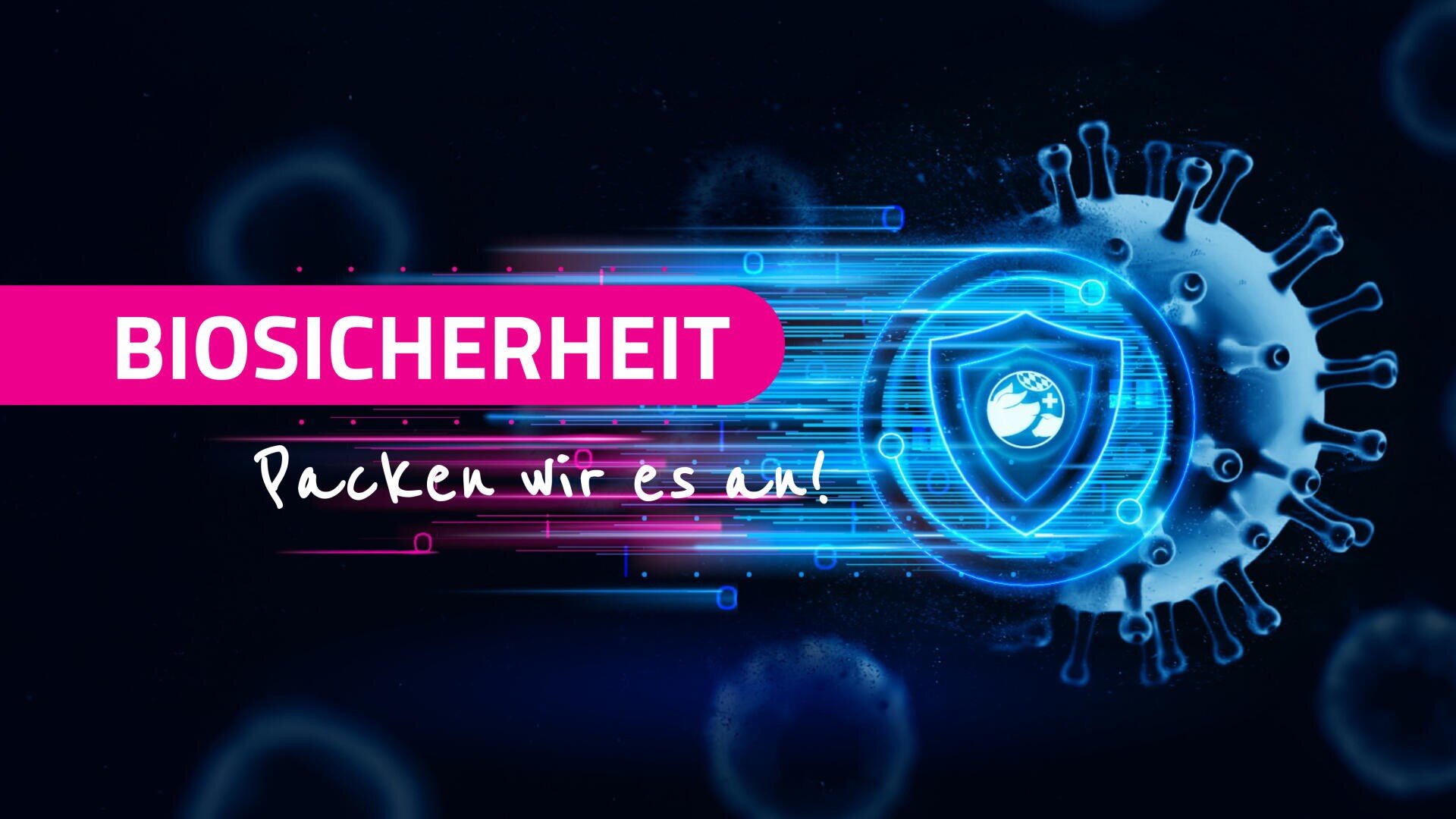 Digitale Illustration mit einem großen Viruspartikel, einem leuchtenden Schild mit einer Weltkugel und dem deutschen Text Biosicherheit und Packen wir es an! auf einem dunklen Hintergrund.