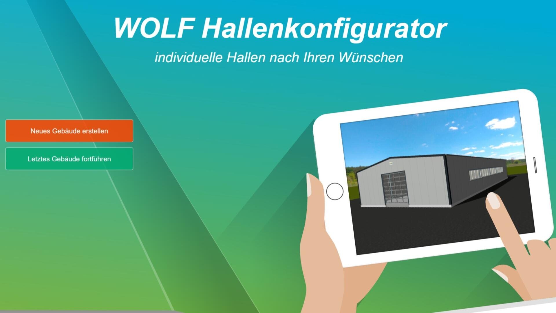 Eine Hand hält ein Tablet, auf dem ein 3D-Modell einer Lagerhalle abgebildet ist. Auf dem Bildschirm erscheint der Text "WOLF Hallenkonfigurator - individuelle Hallen nach Ihren Wünschen" mit Schaltflächen zum Erstellen oder Fortsetzen eines Bauprojekts.