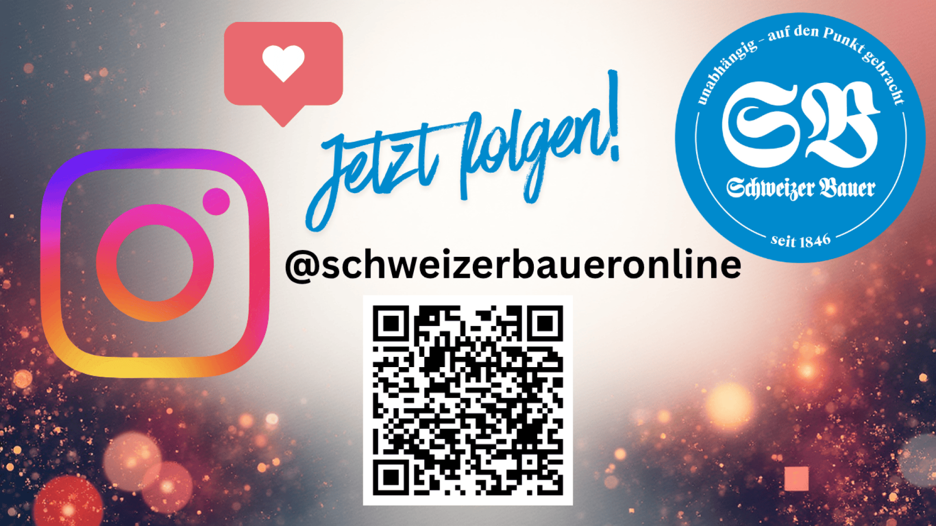 Instagram-Logo, QR-Code und blaues Schweizer Bauer-Logo mit Text Jetzt folgen! @schweizerbaueronline wirbt für Schweizer Bauers Instagram-Konto. Der Hintergrund ist bunt mit Glitzern und einem Like-Symbol.