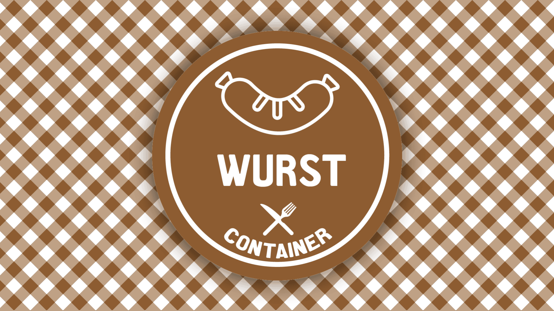 Ein rundes braunes Logo mit einem weißen Wurstsymbol über dem Wort WURST und dem Wort CONTAINER darunter mit einer kleinen Gabel und einem Messer. Der Hintergrund ist ein braun-weißes Karomuster.
