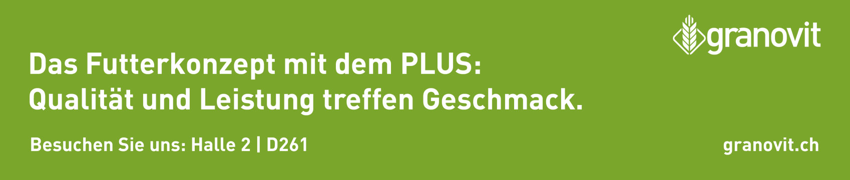 Grünes Banner mit weißem Text in deutscher Sprache, das für Granovit Tierfutter wirbt, mit der Angabe Das Futterkonzept mit dem PLUS: Qualität und Leistung treffen Geschmack. und enthält eine Website und Angaben zum Standort des Standes.